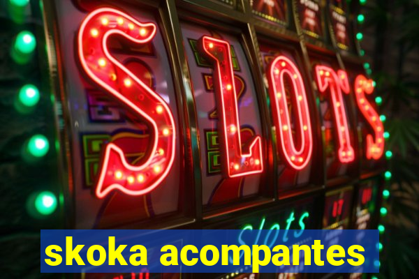 skoka acompantes