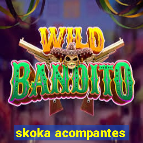 skoka acompantes