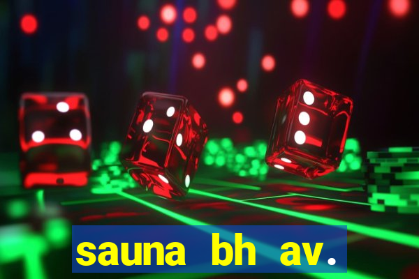 sauna bh av. augusto de lima 444 - centro