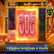 futemax botafogo e vasco