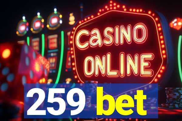 259 bet