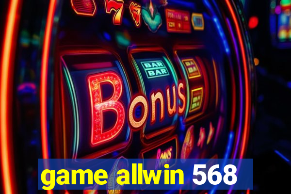 game allwin 568