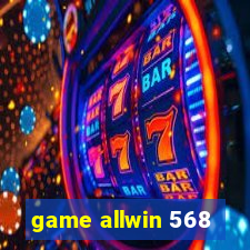 game allwin 568