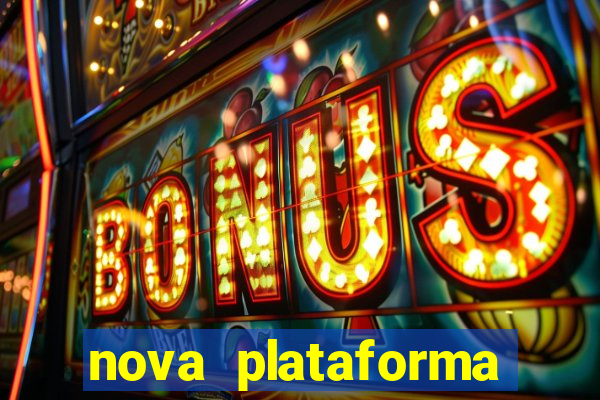 nova plataforma pagando muito