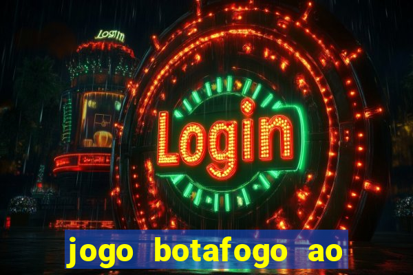 jogo botafogo ao vivo hd