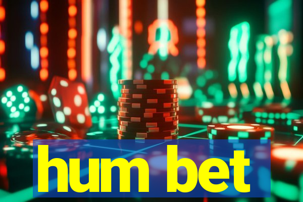 hum bet