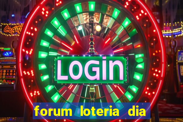 forum loteria dia de sorte