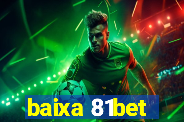 baixa 81bet
