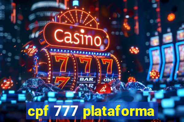 cpf 777 plataforma