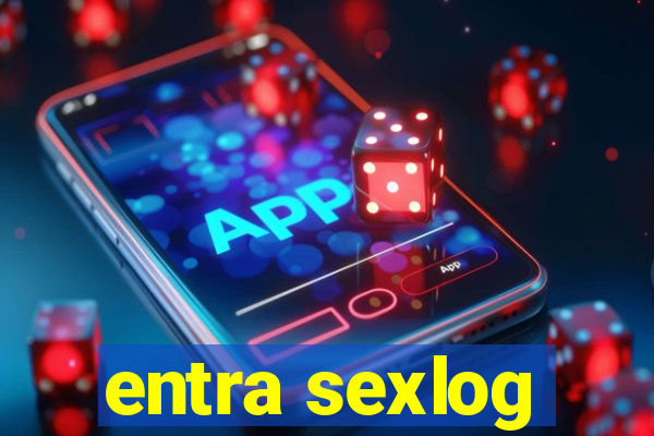entra sexlog
