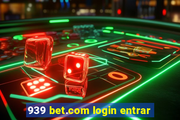 939 bet.com login entrar