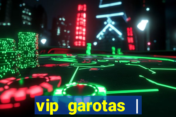 vip garotas | acompanhantes santa maria