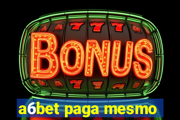 a6bet paga mesmo