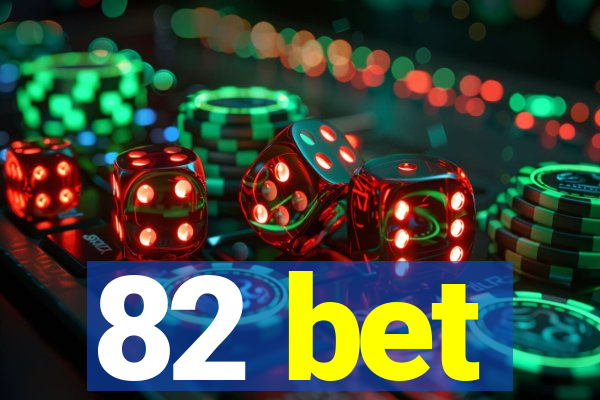 82 bet