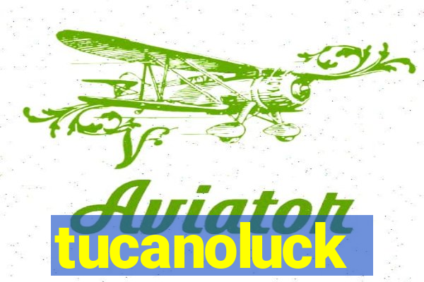 tucanoluck