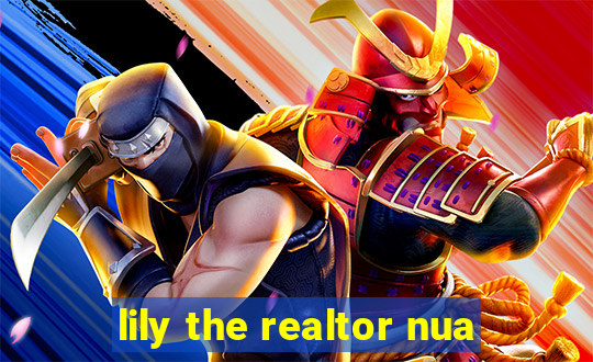 lily the realtor nua