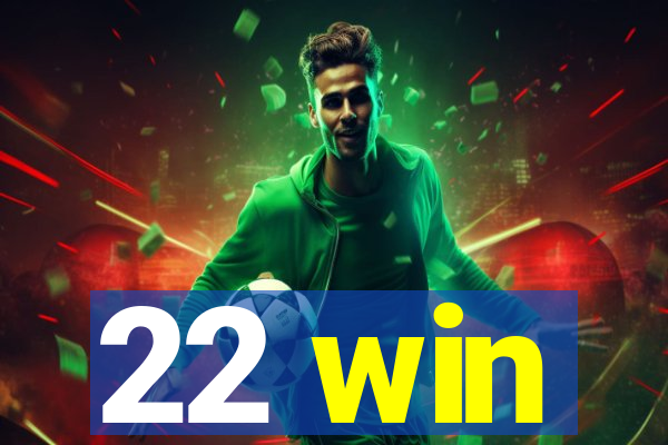22 win