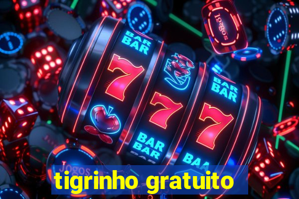 tigrinho gratuito