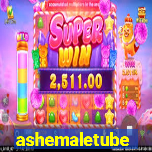 ashemaletube