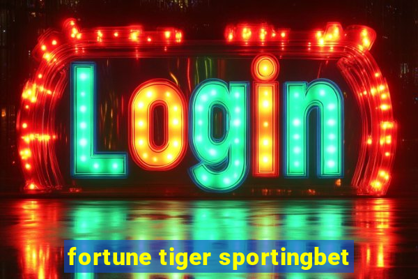 fortune tiger sportingbet