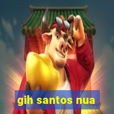 gih santos nua