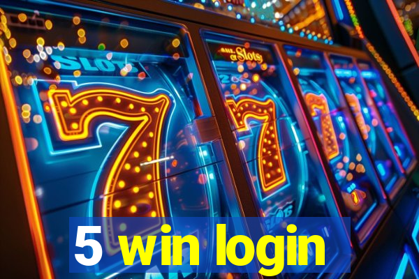 5 win login