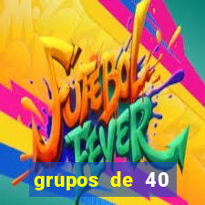 grupos de 40 dezenas da quina