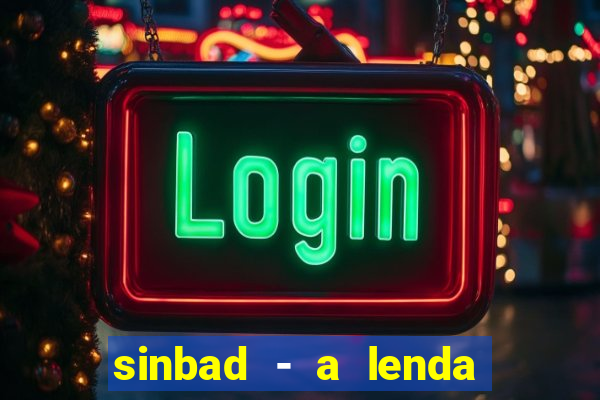 sinbad - a lenda dos sete mares filme completo dublado