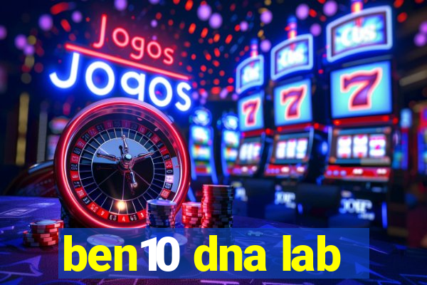ben10 dna lab