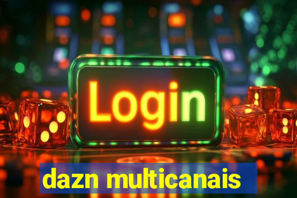 dazn multicanais