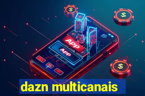 dazn multicanais