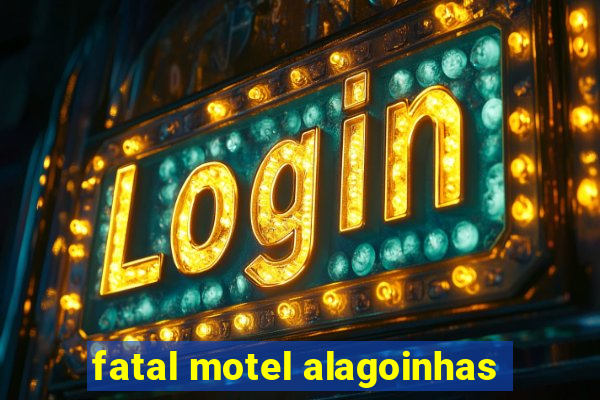 fatal motel alagoinhas
