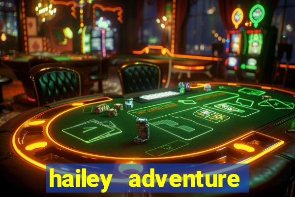 hailey adventure mod apk unlimited money