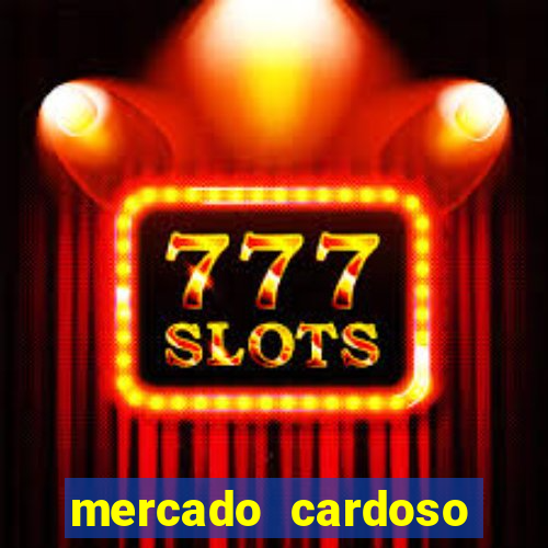 mercado cardoso uniao de vila nova