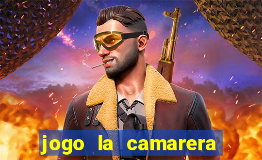 jogo la camarera para celular