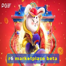 r6 marketplace beta