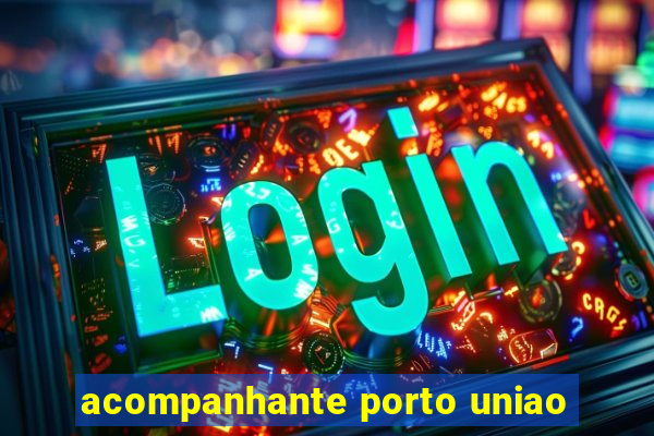 acompanhante porto uniao