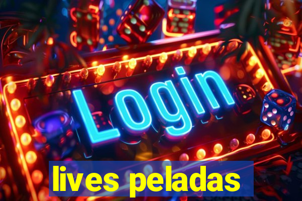 lives peladas