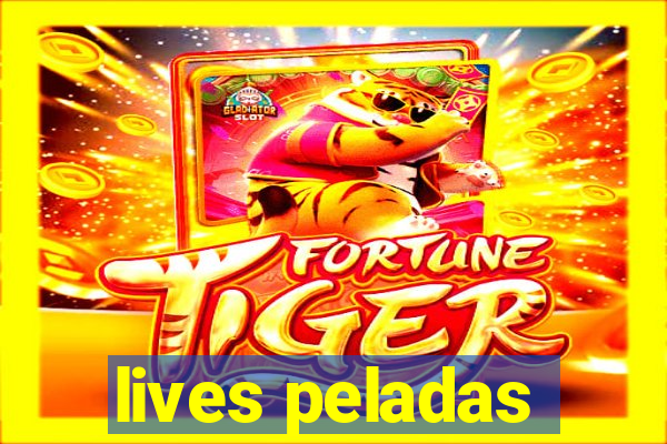 lives peladas