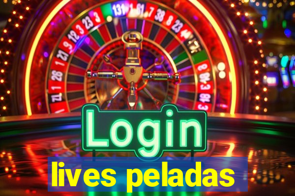 lives peladas