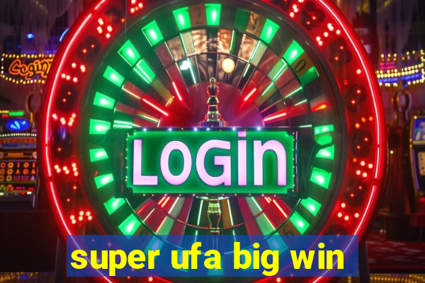 super ufa big win