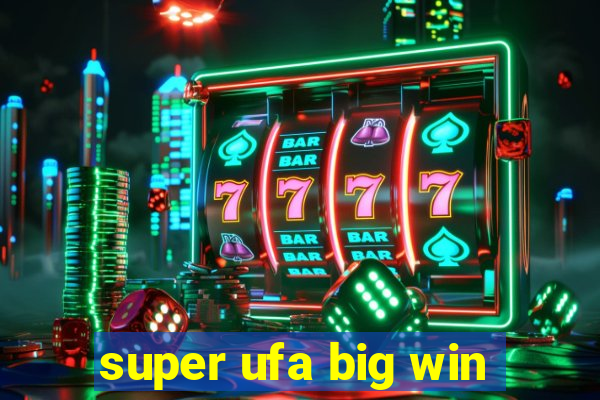 super ufa big win