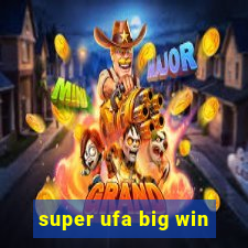 super ufa big win