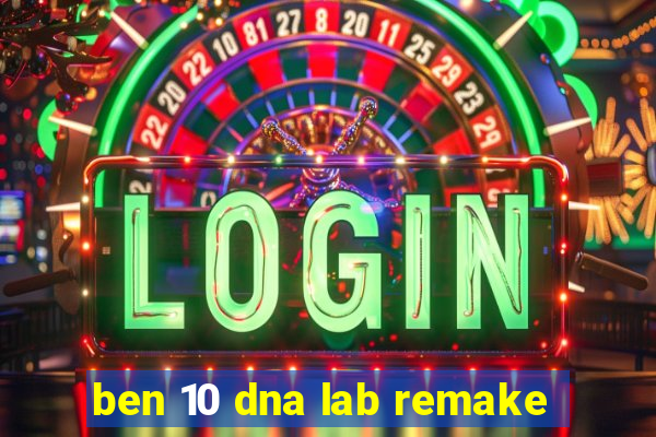 ben 10 dna lab remake