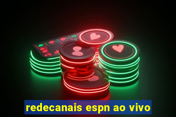 redecanais espn ao vivo