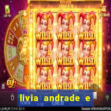 livia andrade e helen ganzarolli na bahia