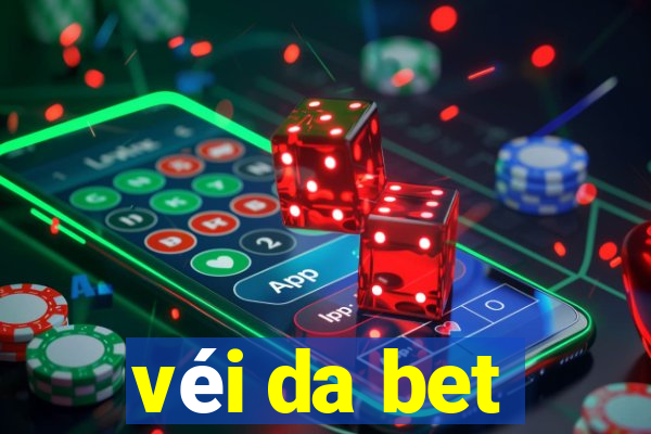 véi da bet