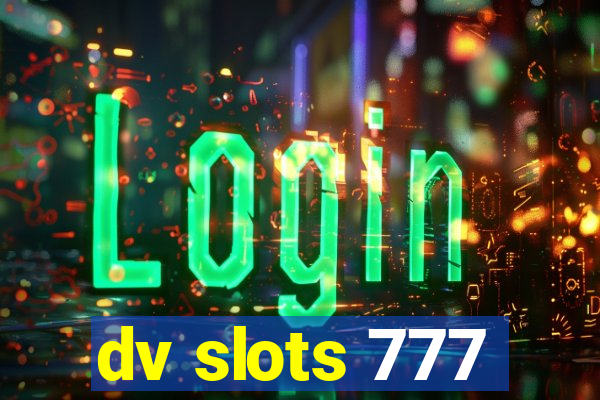 dv slots 777