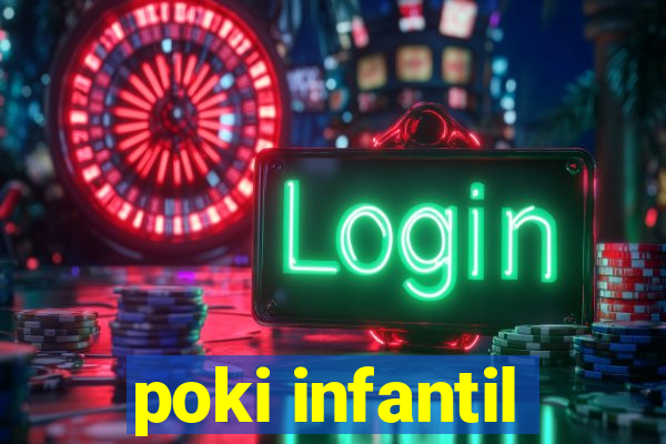 poki infantil