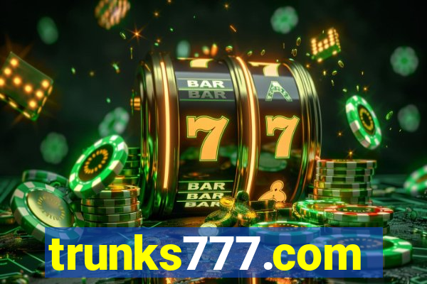 trunks777.com